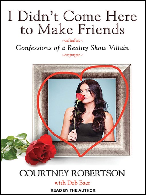 Title details for I Didn't Come Here to Make Friends by Courtney Robertson - Available